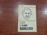 Introducere in opera lui I.Eliade Radulescu de Al.Piru