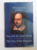 DOI VERI DE STIRPE ALEASA , THE TWO NOBLE KINSMEN de WILLIAM SHAKESPEARE IN COLABORARE CU JOHN FLETCHER , 2002