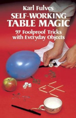 Self-Working Table Magic: 97 Foolproof Tricks with Everyday Objects foto