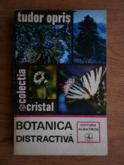 Tudor Opris - Botanica distractiva foto