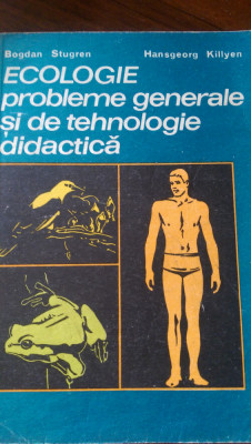 Ecologie probleme generale si de tehnologie didactica B.Stugren,H.Killyen 1975 foto