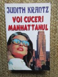 VOI CUCERI MANHATTANUL-JUDITH KRANTZ
