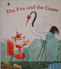 The Fox and the Crane. Adapted by Zhang Zhijun. Illustrated by He Qiaoling
