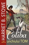 Coliba unchiului Tom - Harriet B. Stowe - Prestige