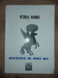 Descintece de inima rea- Petrus Andrei cu autograf