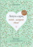 Anya &amp; apa, k&eacute;rlek... mes&eacute;ljetek r&oacute;lam! - Babanapl&oacute; az első &eacute;v eml&eacute;keiről - Elma Van Vliet