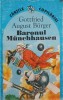 Baronul Munchhausen - Gottfried August Burger, Editura Ion Creanga, 2001, Colectia Cartile Copilariei, 131 pagini