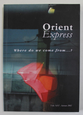 ORIENT EXPRESS , VOLUMES I - II , AUTUMN 2002 foto