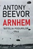 Arnhem. Batalia podurilor 1944 - 2021 - Anthony Beevor (AL158), Litera