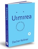Cumpara ieftin Uimirea, Dacher Keltner - Editura Publica