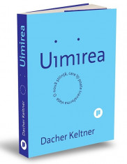 Uimirea O noua stiinta care iti poate transforma viata - Dacher Keltner foto