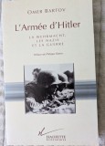 Omer Bartov, L'Arm&eacute;e d'Hitler, La Wehrmacht, les nazis et la guerre