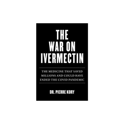 War on Ivermectin: The Medicine That Saved Millions and Could Have Ended the Covid Pandemic foto