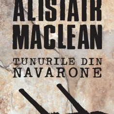 Alistair Maclean - Tunurile din Navarone