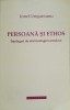 PERSOANA SI ETHOS. INTELEGERI DE ETICA TEOLOGICA ORTODOXA-IONEL UNGUREANU-139115