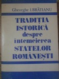 TRADITIA ISTORICA DESPRE INTEMEIEREA STATELOR ROMANESTI-GHEORGHE I. BRATIANU-128054