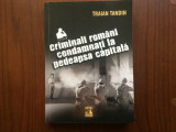 Traian Tandin Criminali romani condamnati la moarte Editura Neverland 2020, Alta editura