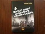 Traian Tandin Criminali romani condamnati la moarte Editura Neverland 2020