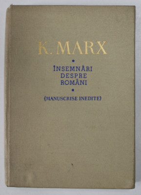 INSEMNARI DESPRE ROMANI de K. MARX , 1964 foto