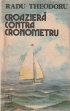 RADU THEODORU - CROAZIERA CONTRA CRONOMETRU