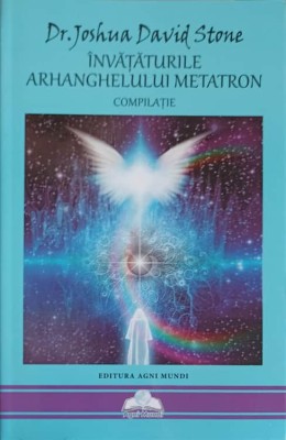 INVATATURILE ARHANGHELULUI METATRON-DR. JOSHUA DAVID STONE foto