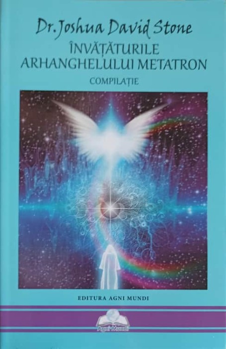 INVATATURILE ARHANGHELULUI METATRON-DR. JOSHUA DAVID STONE-254060