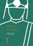 Ofsaid - Moni Stănilă