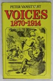 Voices 1870-1914 - Peter Vansittart, 1984, Jonathan Cape, Roman, Coperta Cartonata + Supracoperta, 322 pagini