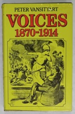 VOICES 1870- 1914 by PETER VANSITTART , 1984