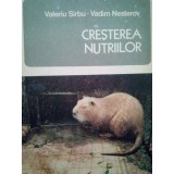 Valeriu Sirbu - Cresterea nutriilor (Editia: 1979)