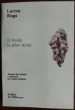 Cumpara ieftin LUCIAN BLAGA: L&#039;ETOILE LA PLUS TRISTE (1992/trad.&amp;pref.SANDA STOLOJAN/DEDICATIE)