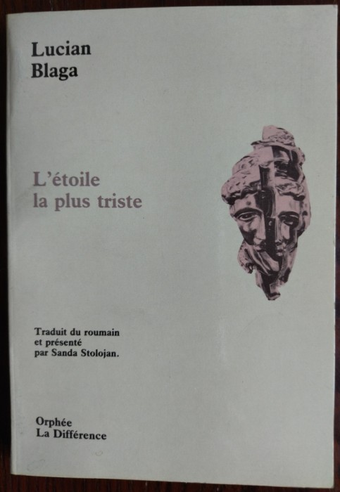 LUCIAN BLAGA: L&#039;ETOILE LA PLUS TRISTE (1992/trad.&amp;pref.SANDA STOLOJAN/DEDICATIE)