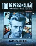 100 de personalitati. Oameni care au schimbat destinul lumii. James Dean,