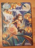 Fira si tripletii nazdravani. Disney Zanele. Editura Egmont