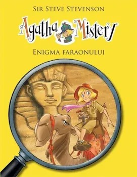 Enigma faraonului. Seria Agatha Mistery. Volumul 1/Sir Steve Stevenson foto