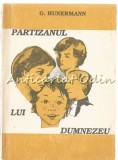 Cumpara ieftin Partizanul Lui Dumnezeu - G. Hunermann, Parintele Coudrin, Arhiepiscopia Romano Catolica, 1991, Carte Religioasa