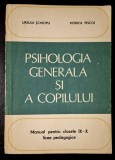 PSIHOLOGIA GENERALA SI A COPILULUI. Manual pentru clasele IX-X licee pedagogice - Ursula Schiopu, Viorica Piscoi, Alte materii, Clasa 9, Didactica Si Pedagogica