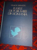 Rasele de porumbei din Romania - Feliciu Bonatiu // an 1985, ilustratii,244 pagini