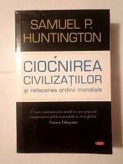 Samuel P. Huntington - Ciocnirea civilizațiilor și refacerea ordinii mondiale (Editura Litera, 2018) foto