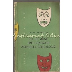Cei De Miine. Trei Generatii - Lucia Demetrius - Tiraj: 3150 Exemplare