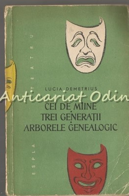 Cei De Miine. Trei Generatii - Lucia Demetrius - Tiraj: 3150 Exemplare