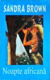 Sandra Brown - Noapte africana