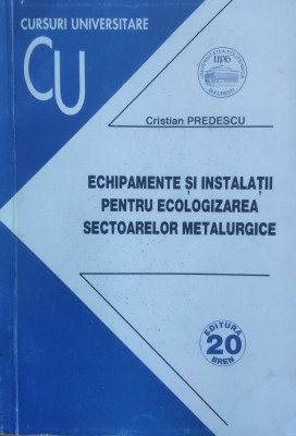 Echipamente Si Instalatii Pentru Ecologizarea Sectoarelor Met - Cristian Predescu ,557746 foto