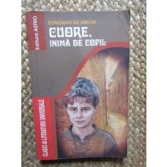 Cuore, Inima de Copil - Edmondo De Amicis, Editura Astro