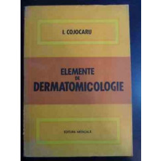 Elemente De Dermatomicologie - I. Cojocaru , 20010488