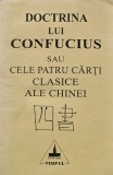 Cumpara ieftin Doctrina lui Confucius sau cele patru carti clasice ale Chinei - 1994 (P147)