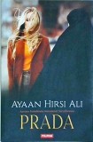 Ayaan Hirsi Ali - Prada. Imigratia, islamul si erodarea drepturilor femeilor