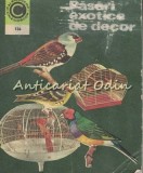 Pasari Exotice de Decor - Stefan Deleanu, Ceres 1980, Medicina Veterinara, Bucuresti, 194 pagini, Carte in Romana