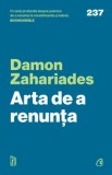 Cumpara ieftin Arta de a renunta/Damon Zaharides