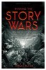 Winning the Story Wars: Why Those Who Tell-And Live-The Best Stories Will Rule the Future